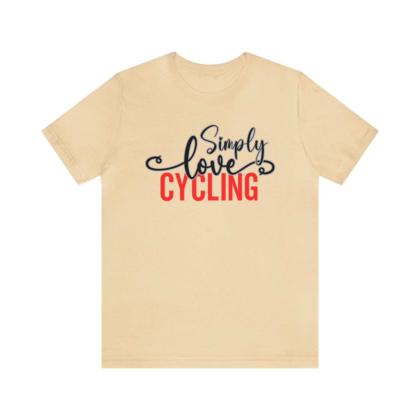 Simply Love Cycling Unisex Jersey Short Sleeve Tee. Ideal for Cycling lover. Gift for friends, family, relatives or yourself.