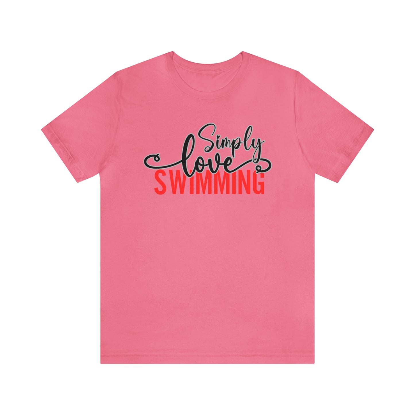 Simply Love Swimming Unisex Jersey Short Sleeve Tee. Ideal for Swimming lover. Gift for friends, family, relatives or yourself.