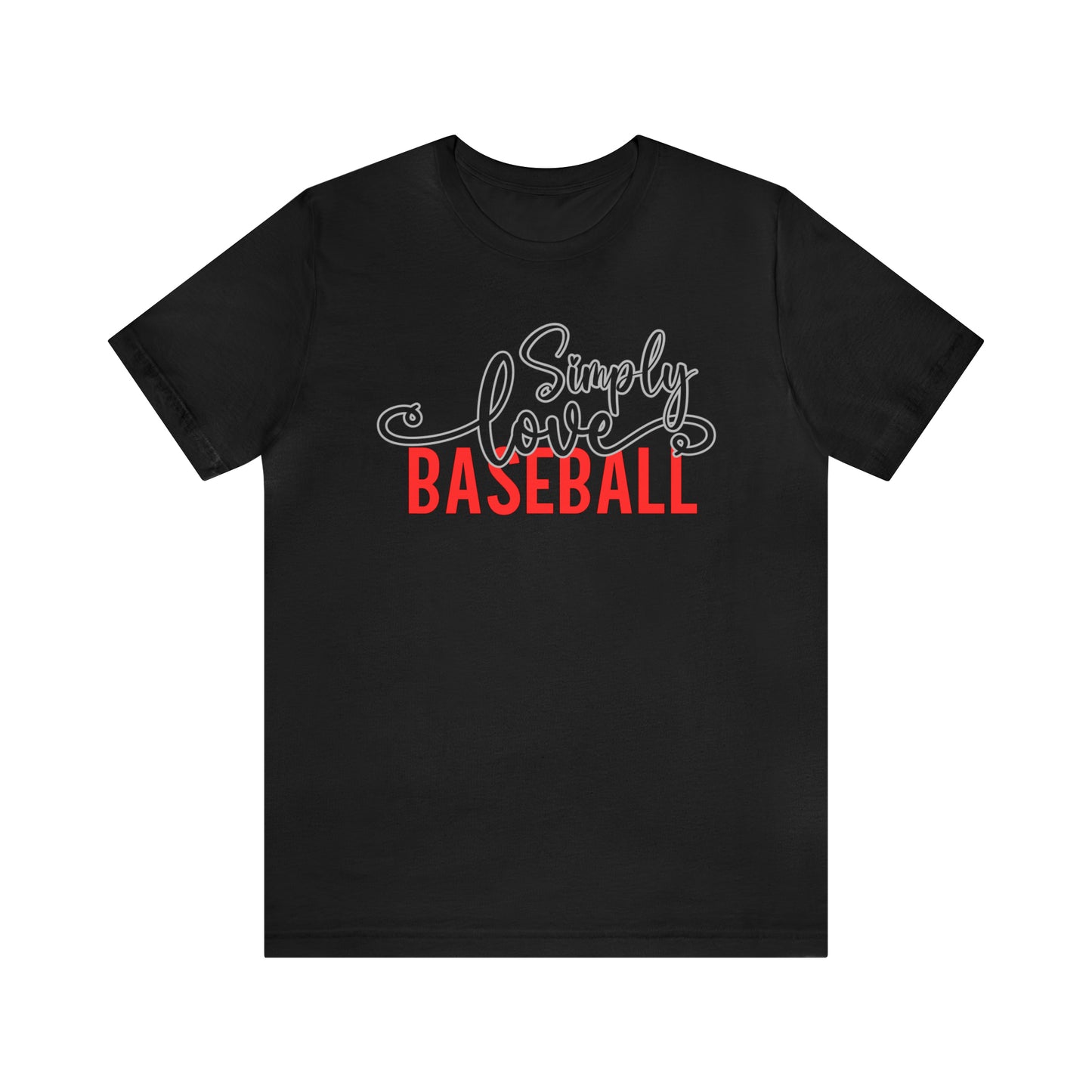 Simply Love Baseball Unisex Jersey Short Sleeve Tee. Ideal for Baseball lover. Gift for friends, family, relatives or yourself.