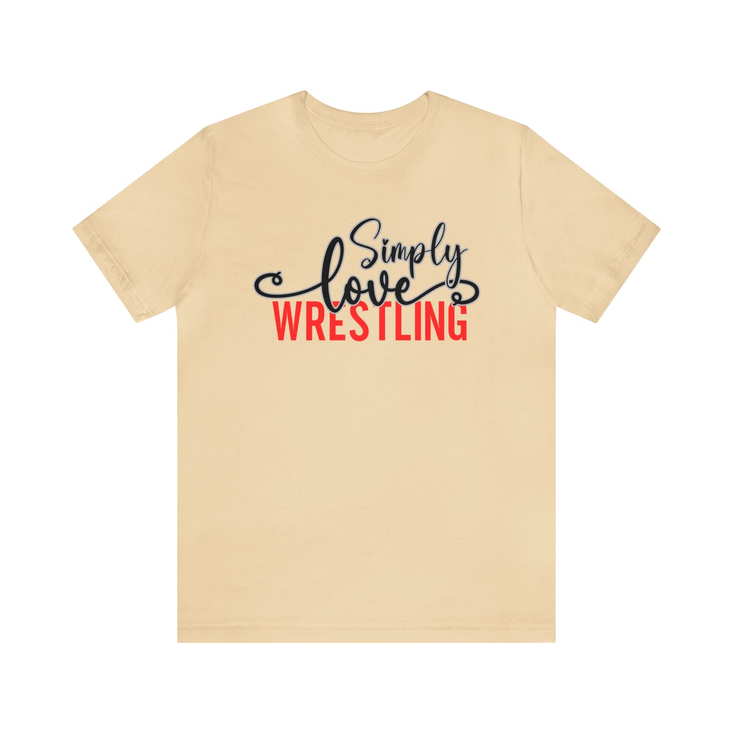 Simply Love Wrestling Unisex Jersey Short Sleeve Tee. Ideal for Wrestling lover. Gift for friends, family, relatives or yourself.