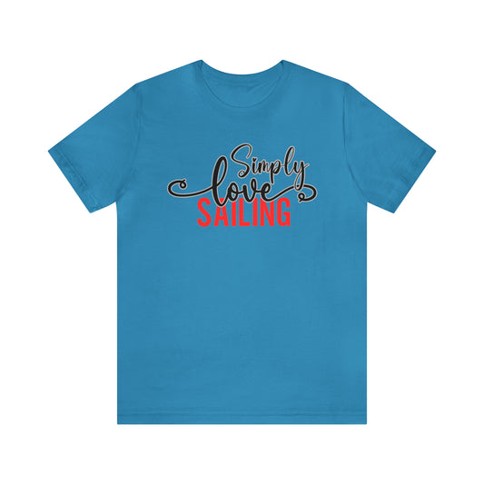 Simply Love Sailing Unisex Jersey Short Sleeve Tee. Ideal for Sailing lover. Gift for friends, family, relatives or yourself.