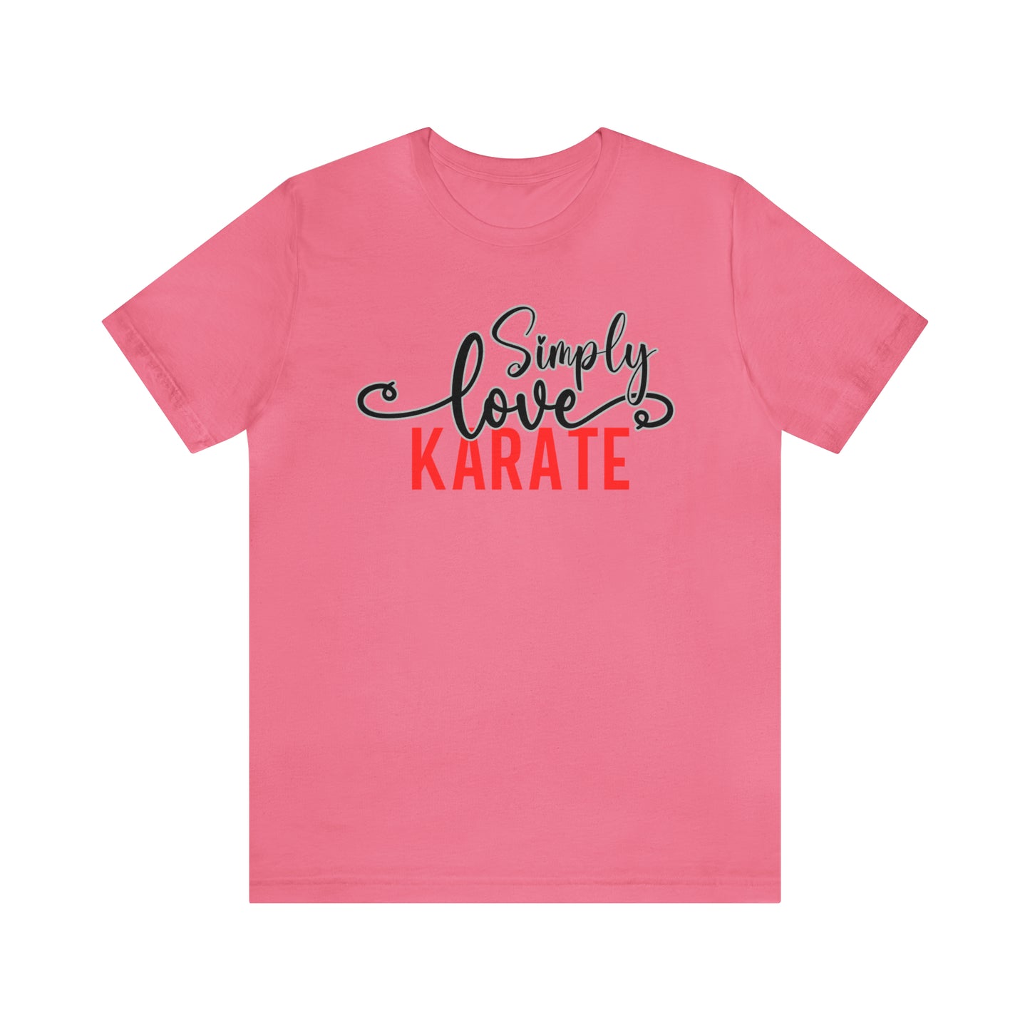 Simply Love Karate Unisex Jersey Short Sleeve Tee. Ideal for Karate lover. Gift for friends, family, relatives or yourself.