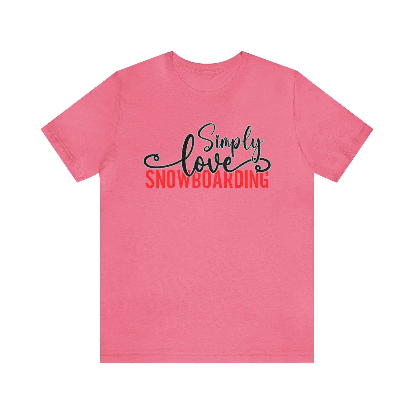 Simply Love Snowboarding Unisex Jersey Short Sleeve Tee. Ideal for Snowboarding lover. Gift for friends, family, relatives or yourself.