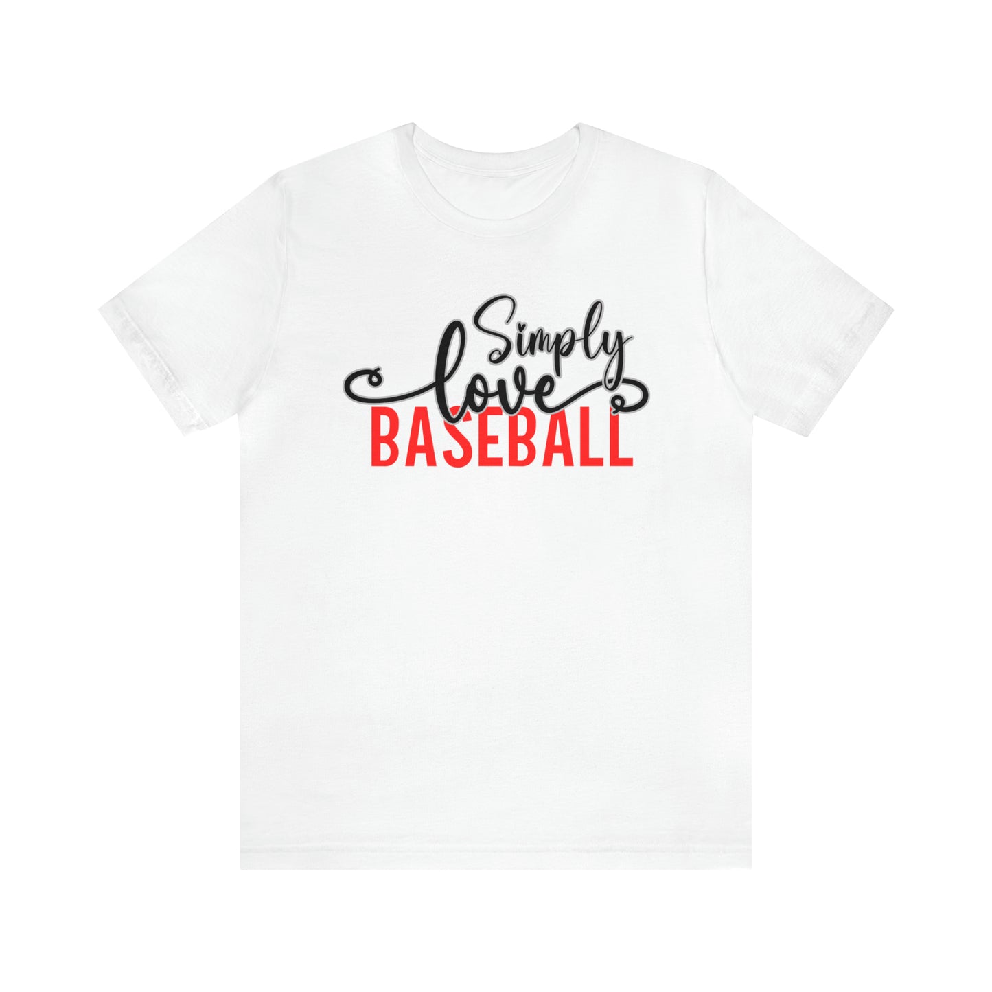 Simply Love Baseball Unisex Jersey Short Sleeve Tee. Ideal for Baseball lover. Gift for friends, family, relatives or yourself.