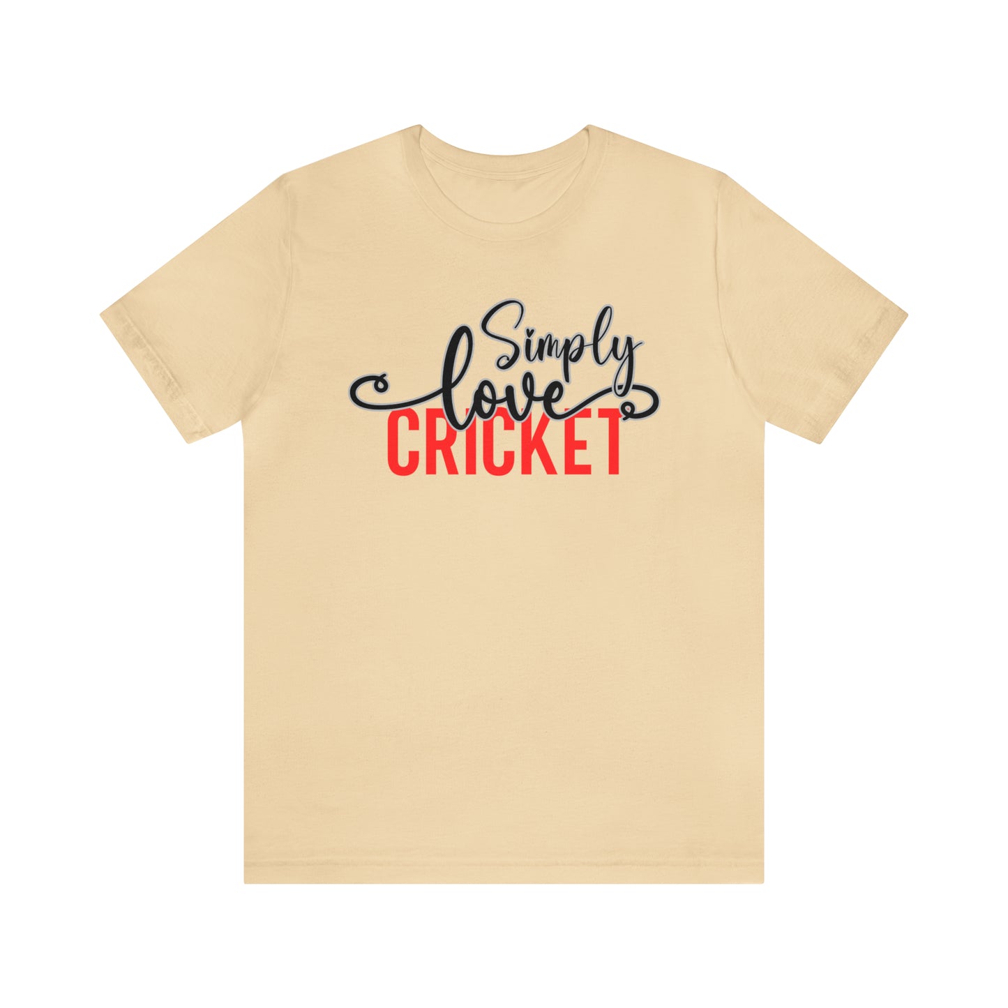 Simply Love Cricket Unisex Jersey Short Sleeve Tee. Ideal for Cricket lover. Gift for friends, family, relatives or yourself.