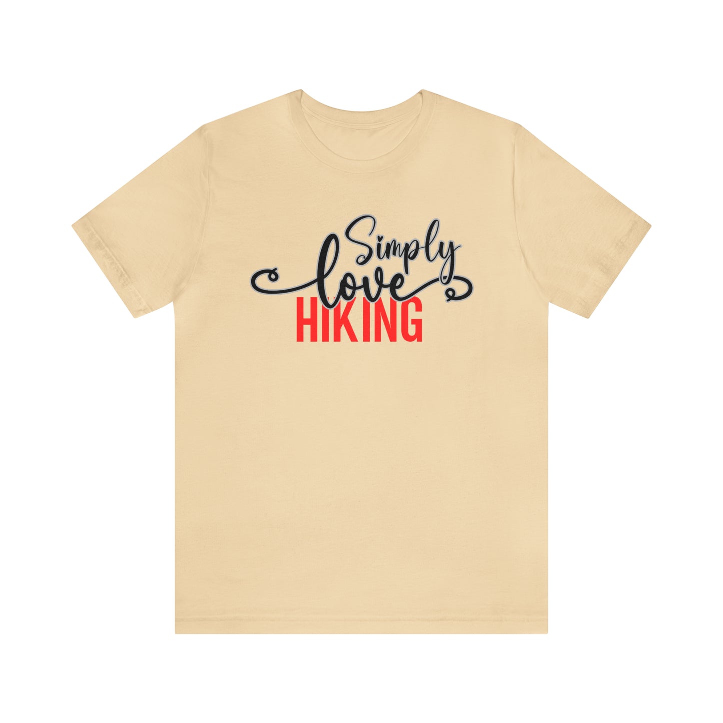 Simply Love Hiking Unisex Jersey Short Sleeve Tee. Ideal for Hiking lover. Gift for friends, family, relatives or yourself.