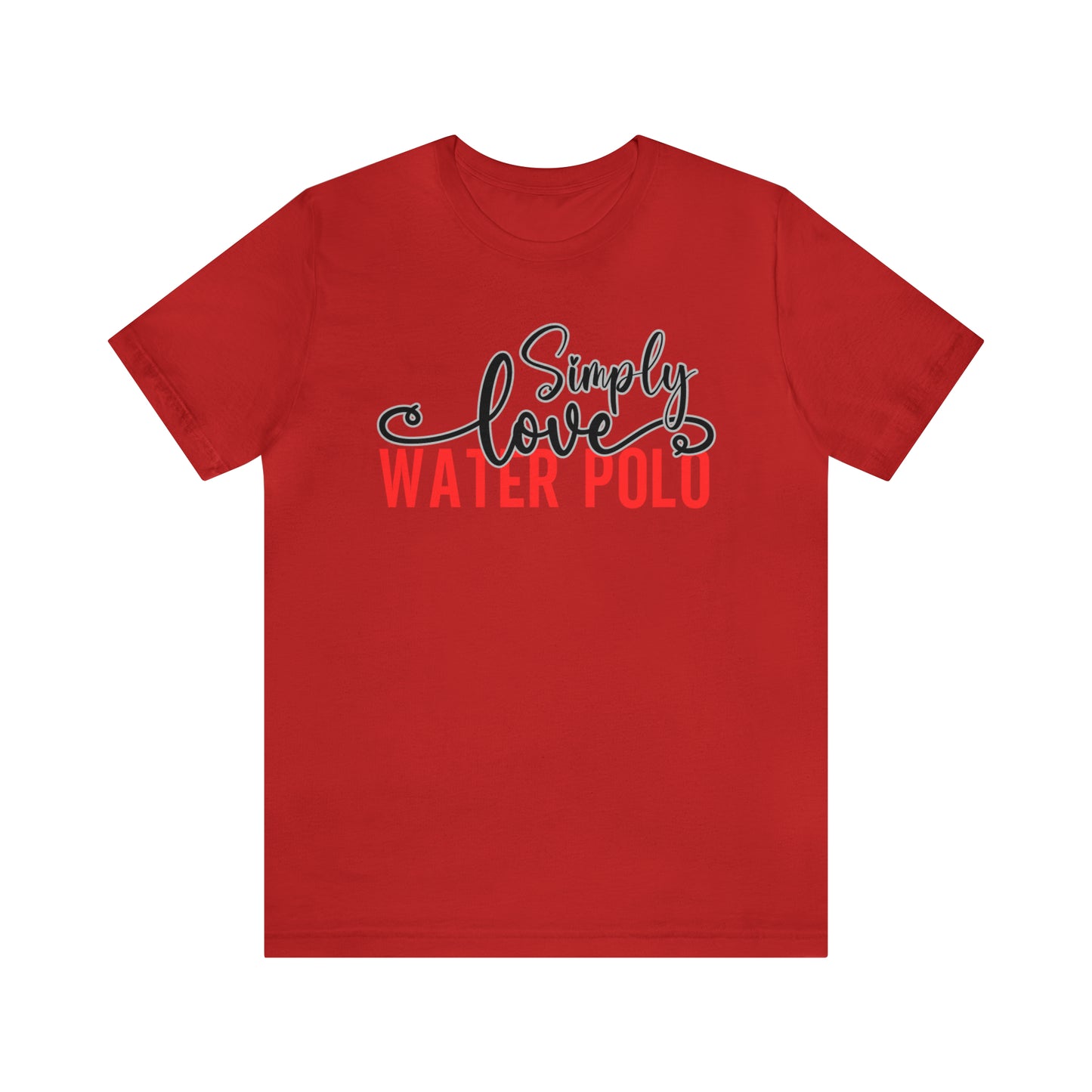 Simply Love Water Polo Unisex Jersey Short Sleeve Tee. Ideal for Water Polo lover. Gift for friends, family, relatives or yourself.