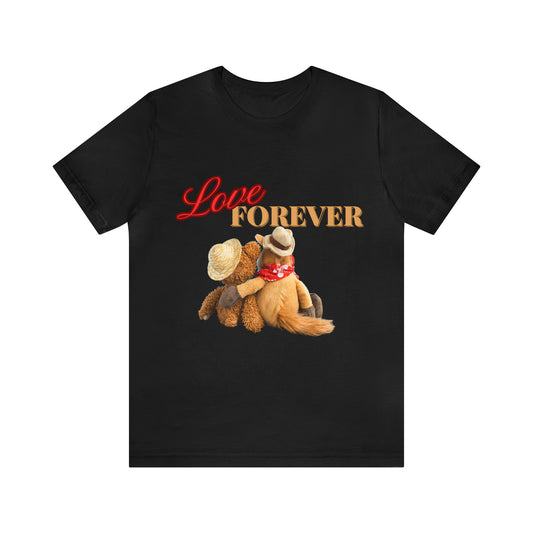 Love Forever Unisex Jersey Short Sleeve Tee。 Ideal for Gifts for Friends, Family, Relatives or Yourself. Men's T-Shirt, Women's T-Shirt